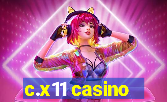 c.x11 casino